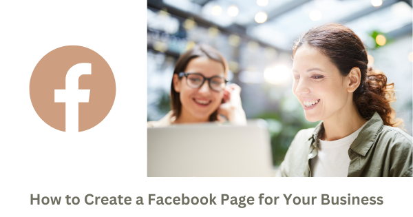 How to Create a Facebook Page for Your Business